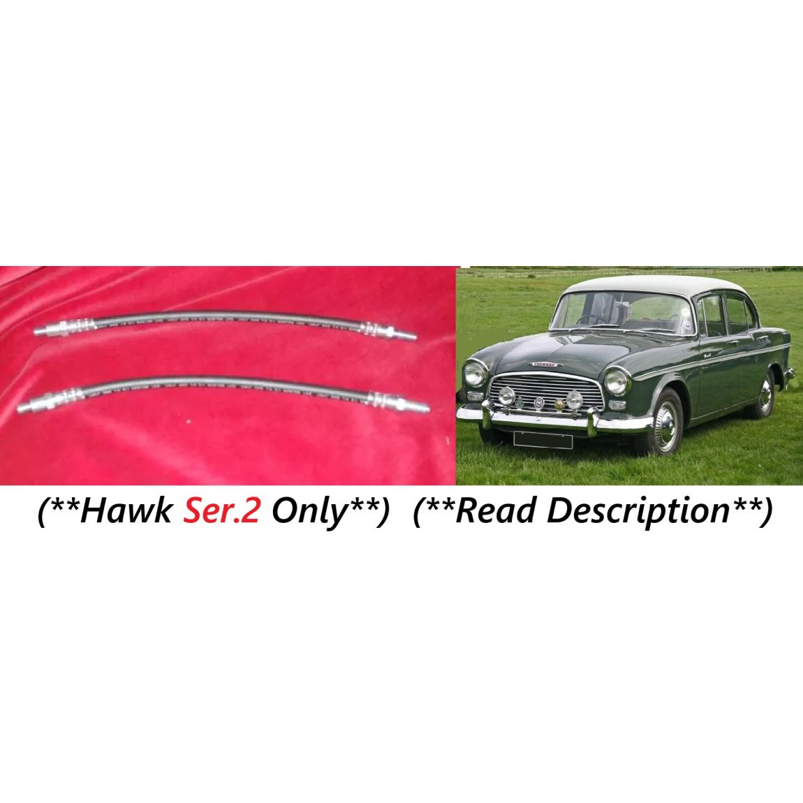 FRONT BRAKE HOSES x2 (Humber Hawk) (Ser 2) (* From Oct 60- 62 Only *) 